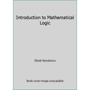 Introduction to Mathematical Logic [Hardcover - Used]