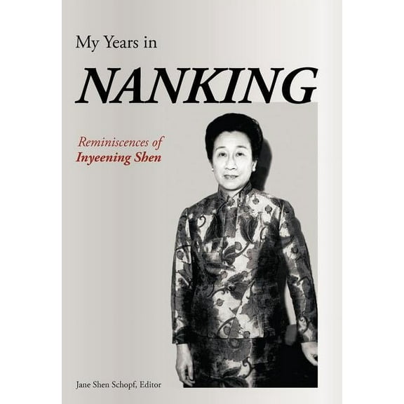 My Years in Nanking : Reminiscences of Inyeening Shen