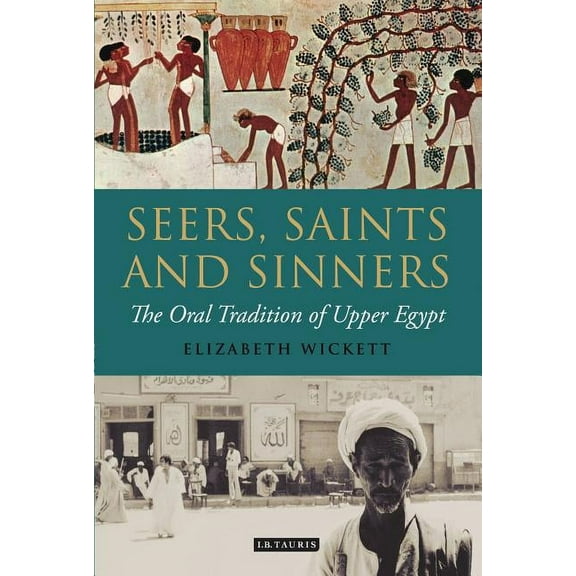 Seers, Saints and Sinners: The Oral Tradition of Upper Egypt, (Hardcover)