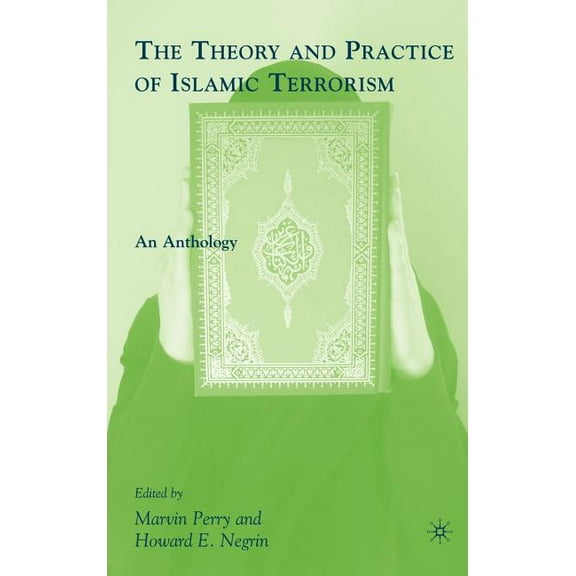 The Theory and Practice of Islamic Terrorism: An Anthology, (Hardcover)