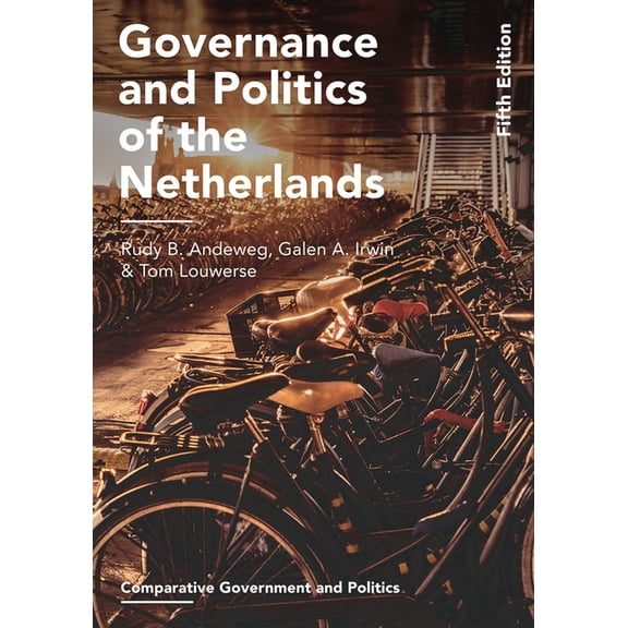 Comparative Government and Politics Governance and Politics of the Netherlands, Book 45, (Paperback)