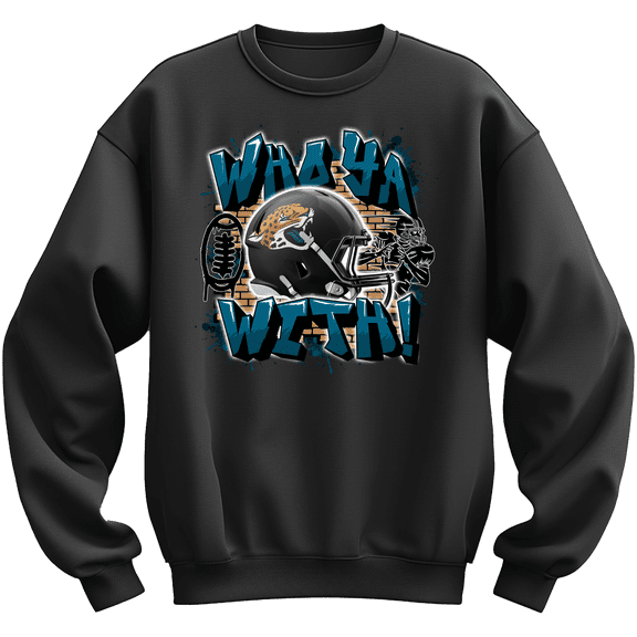 Who Ya With Jaguars Sweatshirt