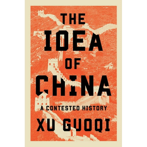 The Idea of China: A Contested History, (Hardcover)