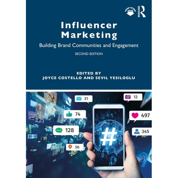 Influencer Marketing: Building Brand Communities and Engagement, (Paperback)