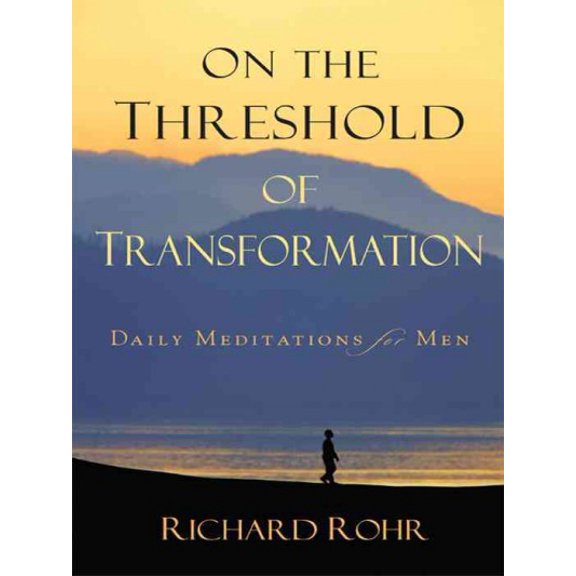 Pre-Owned On the Threshold of Transformation: Daily Meditations for Men (Paperback) 0829433023 9780829433029