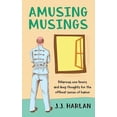 thumbnail image 1 of Pre-Owned Amusing Musings: Hilarious one-liners and deep thoughts for the offbeat sense of humor (Paperback) 1095074903 9781095074909, 1 of 1