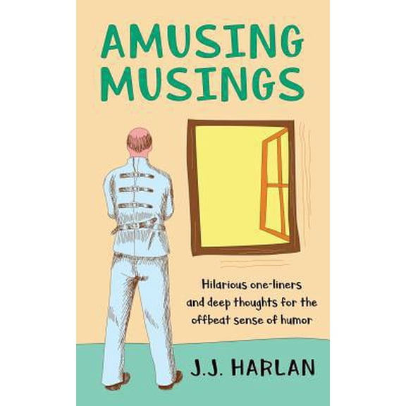 Pre-Owned Amusing Musings: Hilarious one-liners and deep thoughts for the offbeat sense of humor (Paperback) 1095074903 9781095074909