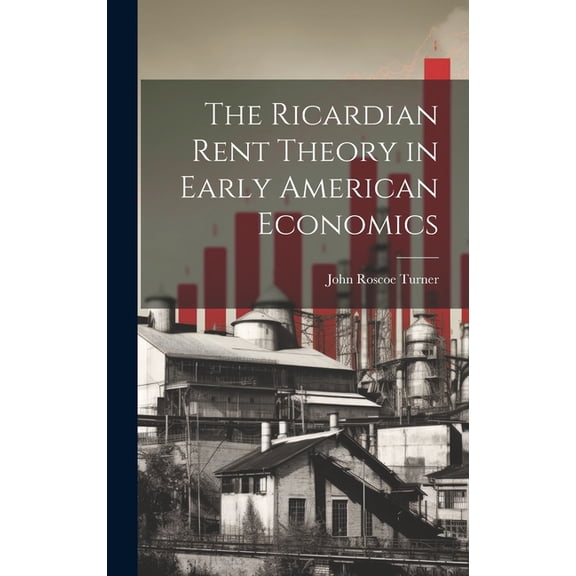 The Ricardian Rent Theory in Early American Economics (Hardcover)