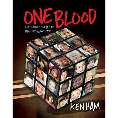 One Blood : A Kid's Guide to What the Bible Says about