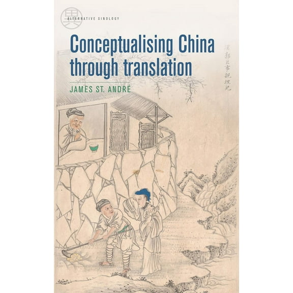 Alternative Sinology Conceptualising China Through Translation, (Paperback)