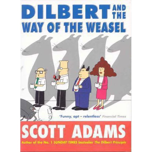 Pre-Owned Dilbert and the Way of the Weasel (Paperback) 0752215590 9780752215594