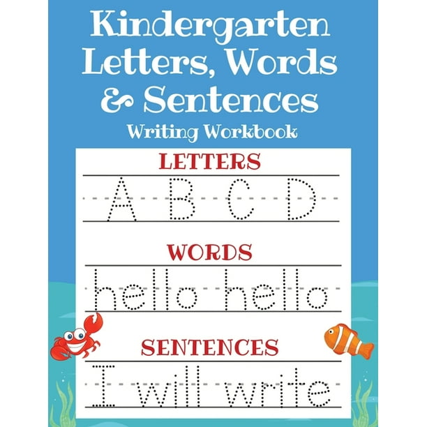kindergarten letters words sentences writing workbook kindergarten homeschool curriculum scholastic workbook to boost writing reading and phonics trace letters abc print handwriting book pre k walmart com