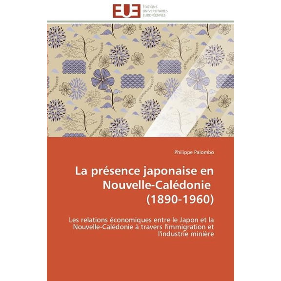 La Présence Japonaise En Nouvelle-Calédonie (1890-1960) (Paperback)