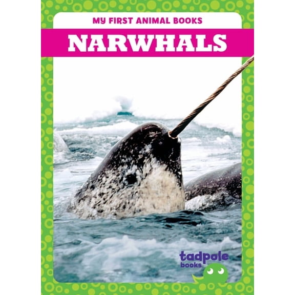 My First Animal Books Narwhals, (Hardcover)