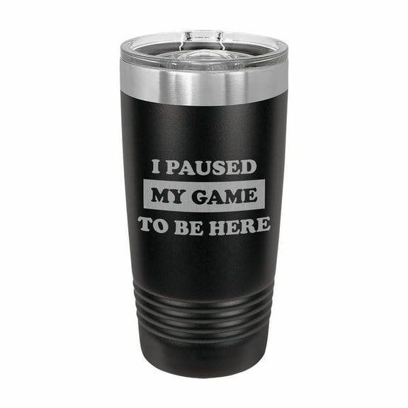PrecisionNC Gamer Gifts I Paused my Game to be Here Engraved Stainless Steel Travel Mug Tumbler with Lid 20 ounce Black