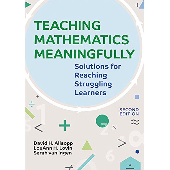 Pre-Owned Teaching Mathematics Meaningfully, 2e: Solutions for Reaching Struggling Learners, Second Edition (Paperback) 1598575589 9781598575583