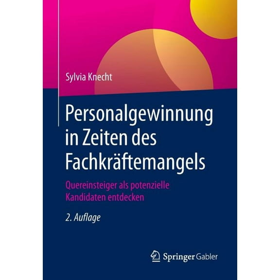 Personalgewinnung in Zeiten Des Fachkräftemangels: Quereinsteiger ALS Potenzielle Kandidaten Entdecken, (Paperback)