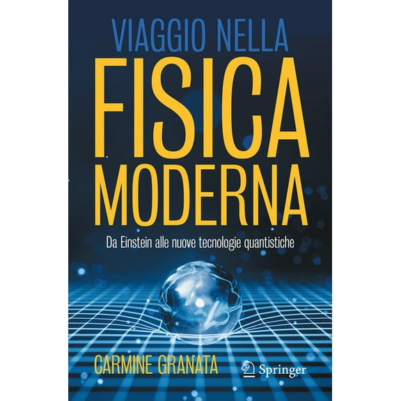 Viaggio Nella Fisica Moderna: Da Einstein Alle Nuove Tecnologie Quantistiche, (Paperback)