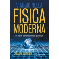 Viaggio Nella Fisica Moderna: Da Einstein Alle Nuove Tecnologie Quantistiche, (Paperback)