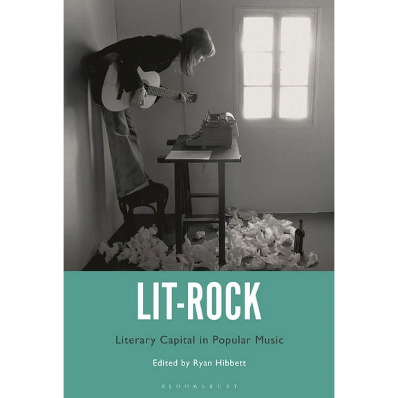 Lit-Rock: Literary Capital in Popular Music, (Hardcover)