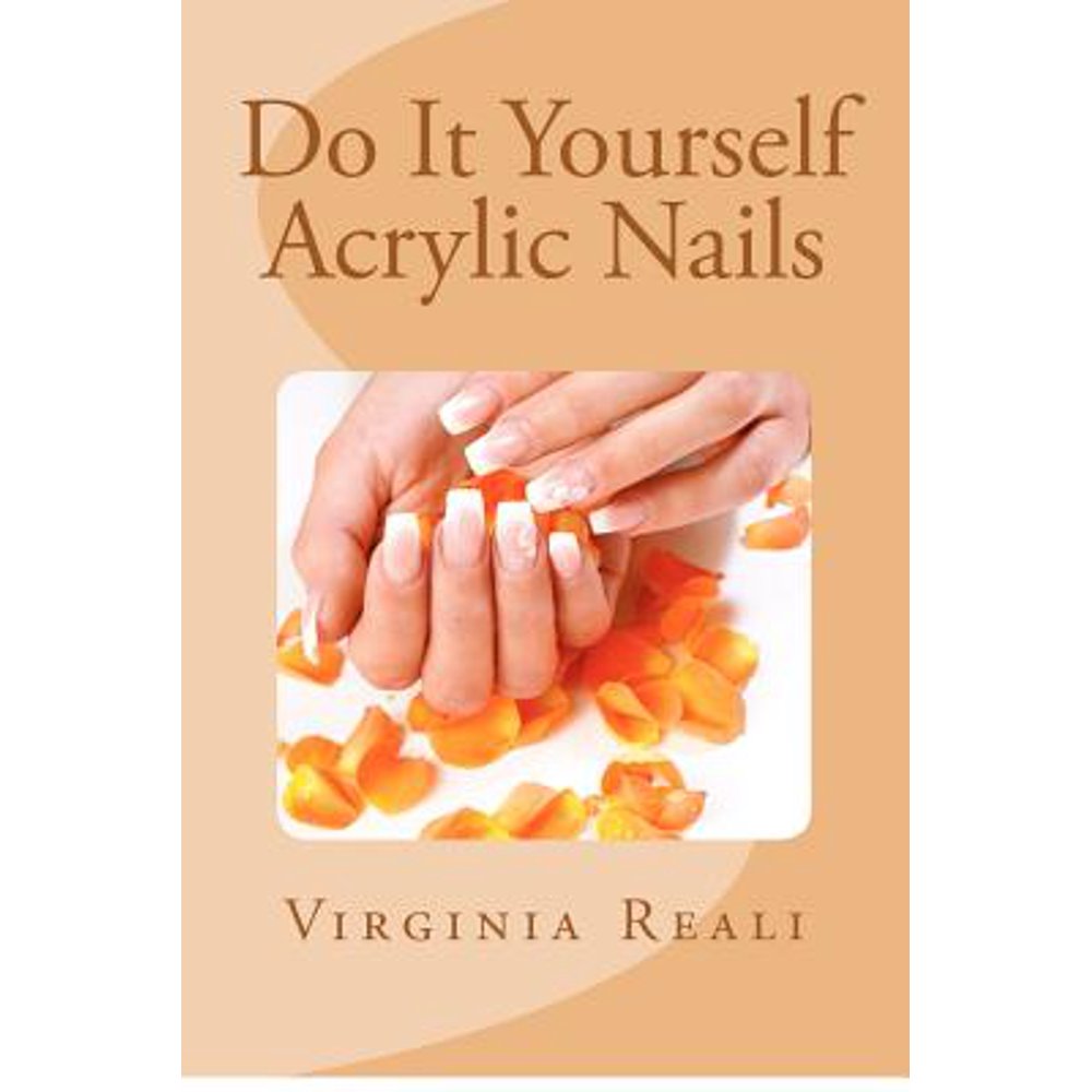 Do It Yourself Acrylic Nails