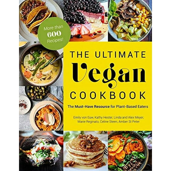 Pre-Owned The Ultimate Vegan Cookbook: The Must-Have Resource for Plant-Based Eaters (Paperback) 1624146414 9781624146411