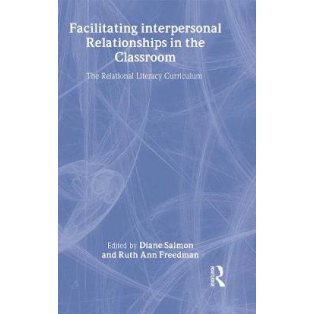 Facilitating interpersonal Relationships in the Classroom: The Relational Literacy Curriculum