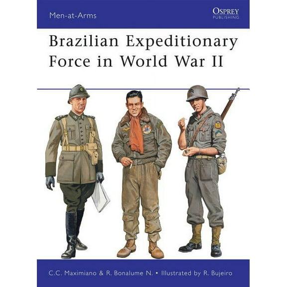 Men-at-Arms: Brazilian Expeditionary Force in World War II (Paperback)