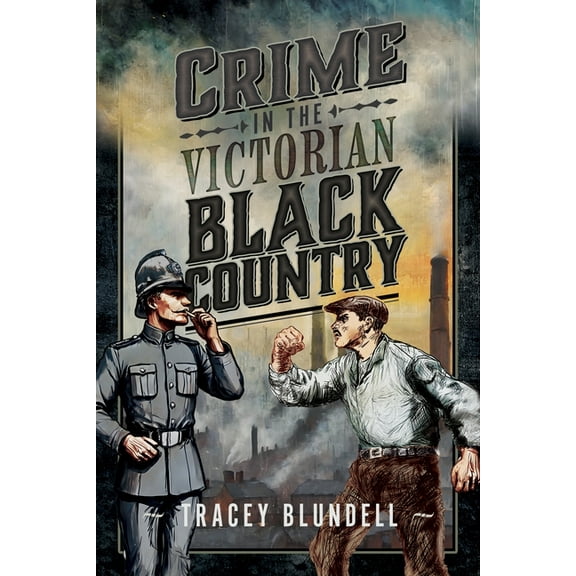 Crime in the Victorian Black Country, (Paperback)