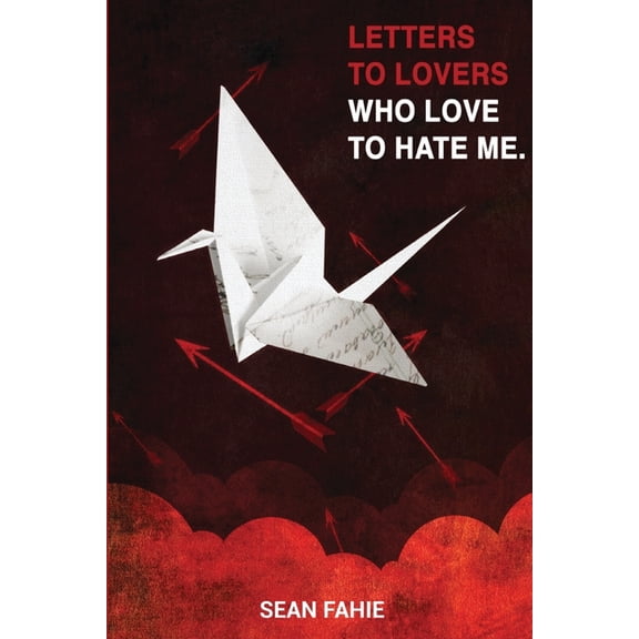 Letters To Lovers who Love to Hate Me, (Paperback)