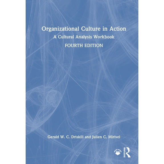 Organizational Culture in Action: A Cultural Analysis Workbook, (Hardcover)