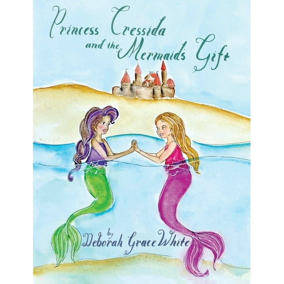 Princess Cressida and the Mermaid's Gift, (Paperback)