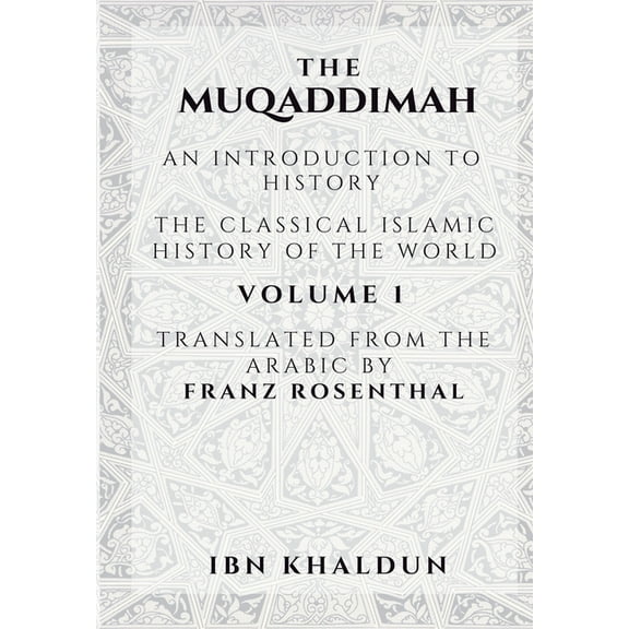 The Muqaddimah: An Introduction to History - Volume 1, (Paperback)
