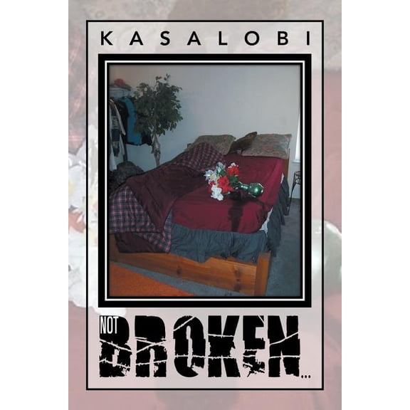 Not Broken... (Paperback)