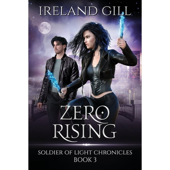 Zero Rising: Soldier of Light Chronicles Book 3 (A Paranormal Urban Fantasy Novel) (Paperback)