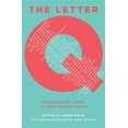 thumbnail image 1 of The Letter Q: Queer Writers' Notes to Their Younger Selves, 1 of 1