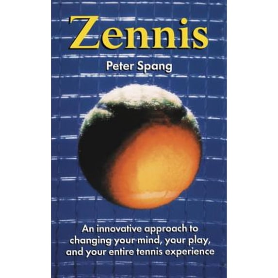 Pre-Owned Zennis: An Innovative Approach to Changing Your Mind, Your Play, and Your Entire Tennis Experience (Paperback) by Peter Sprang