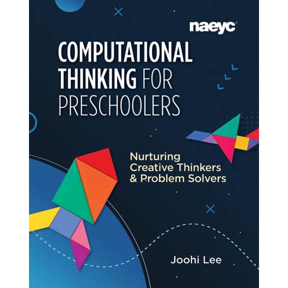 Computational Thinking for Preschoolers: Nurturing Creative Thinkers and Problem Solvers, (Paperback)