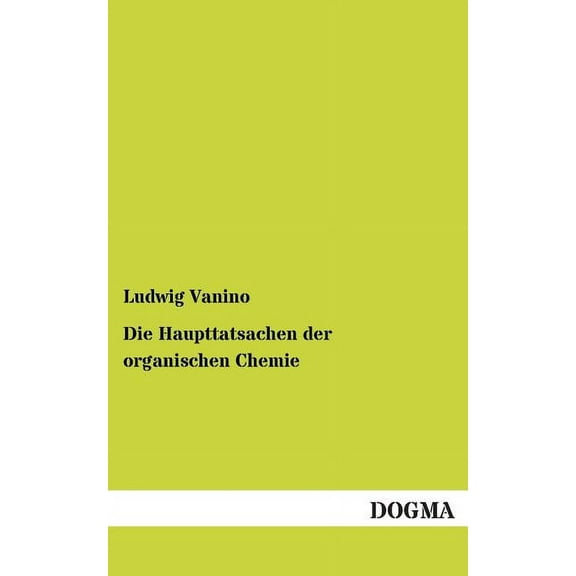 Die Haupttatsachen Der Organischen Chemie (Paperback)