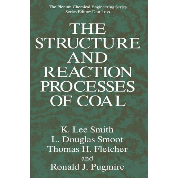 Plenum Chemical Engineering The Structure and Reaction Processes of Coal, (Paperback)