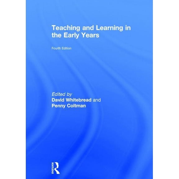 Teaching and Learning in the Early Years, (Hardcover)