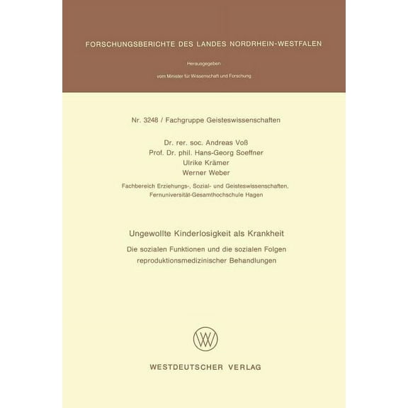 Ungewollte Kinderlosigkeit ALS Krankheit: Die Sozialen Funktionen Und Die Sozialen Folgen Reproduktionsmedizinischer Beh, (Paperback)