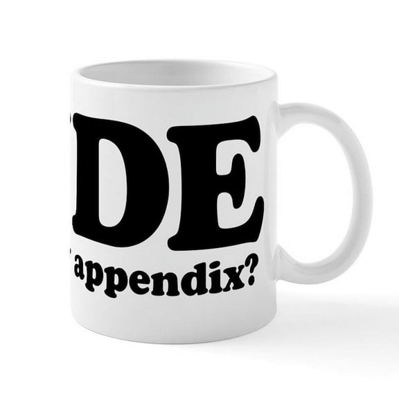 CafePress - Dude Where's My Appendix - 11 oz Ceramic Mug - Novelty Coffee Tea Cup