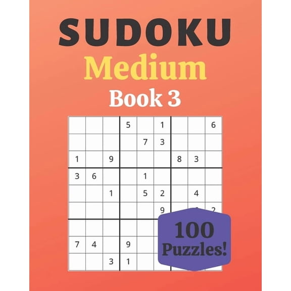 Sudoku Medium Book 3: 100 Sudoku for Adults - Large Print - Medium Difficulty - Solutions at the End - 8'' x 10''