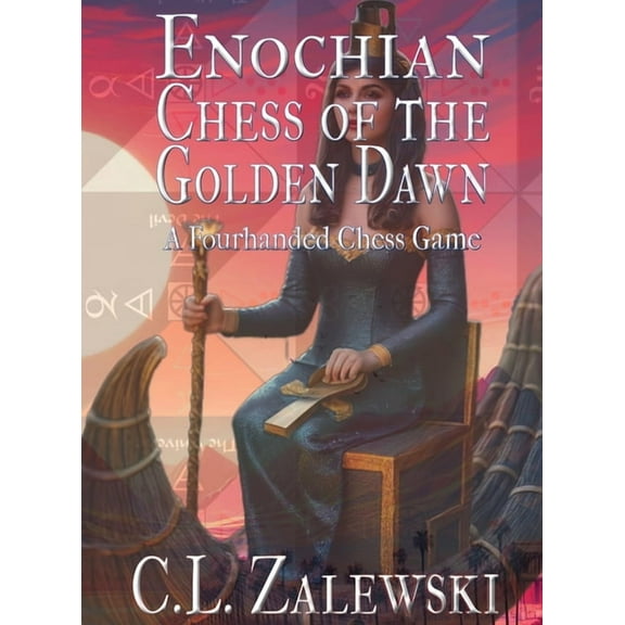 Enochian Chess of the Golden Dawn: A Four-Handed Chess Game, (Hardcover)