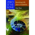 thumbnail image 1 of Pre-Owned Zero at the Bone : Rewriting Life after a Snakebite (Paperback), 1 of 1