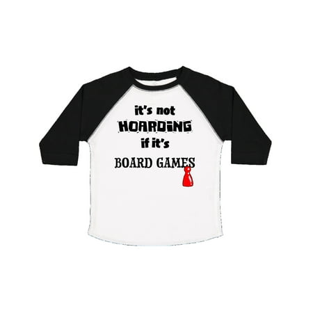 

Inktastic It s not Hoarding if it s Board Games Gift Toddler Boy or Toddler Girl T-Shirt