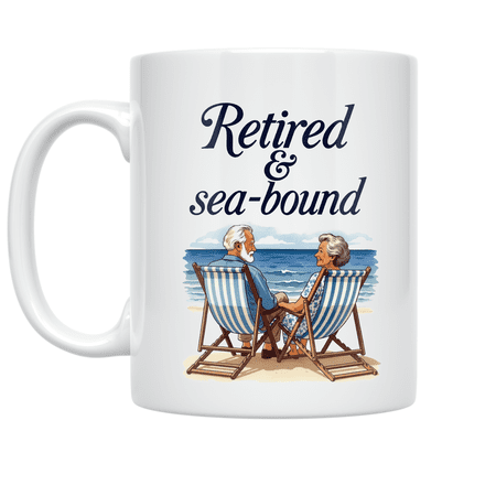 Retired & Sea-Bound Travel Design - Retirement Enthusiast - 11 oz Ceramic Coffee Mug