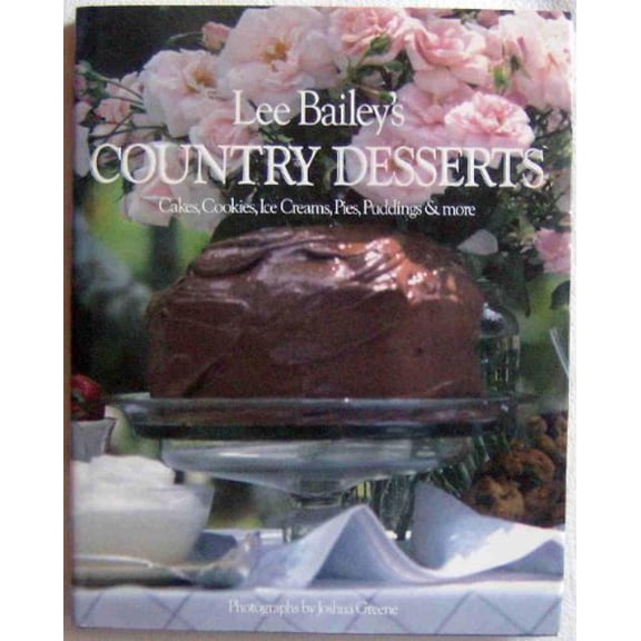 Pre-Owned Lee Bailey's Country Desserts, 9780517565155, 0517565153, Hardcover, First Edition edition