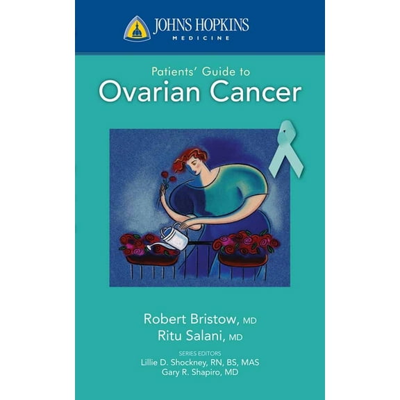 Johns Hopkins Medicine Johns Hopkins Patients' Guide to Ovarian Cancer, (Paperback)